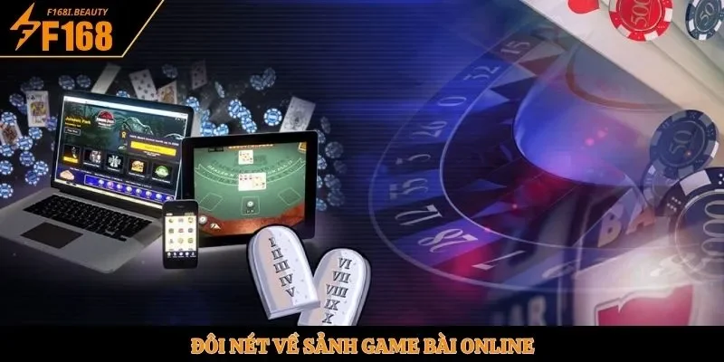 Đôi nét về sảnh game bài online