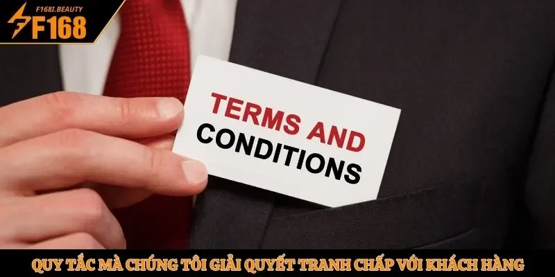 Quy tắc mà chúng tôi giải quyết tranh chấp với khách hàng