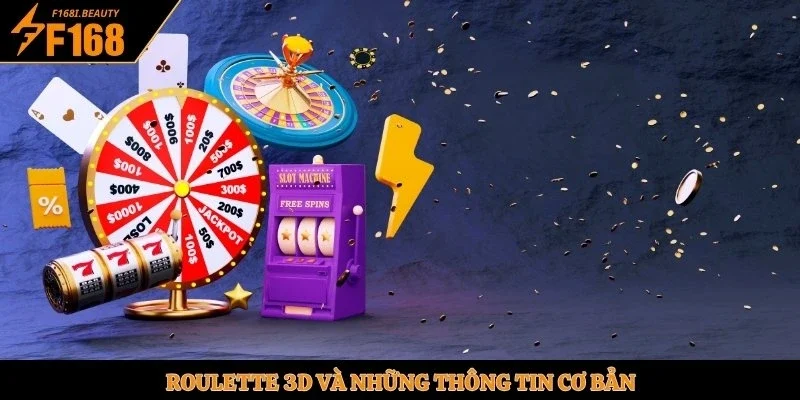 Roulette 3D và những thông tin cơ bản