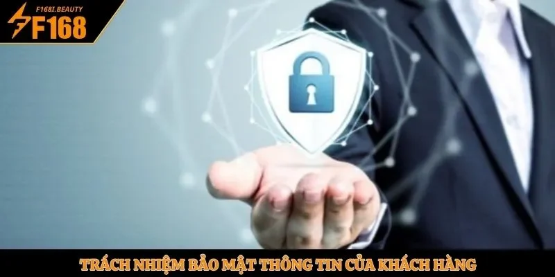 Trách nhiệm bảo mật thông tin của khách hàng